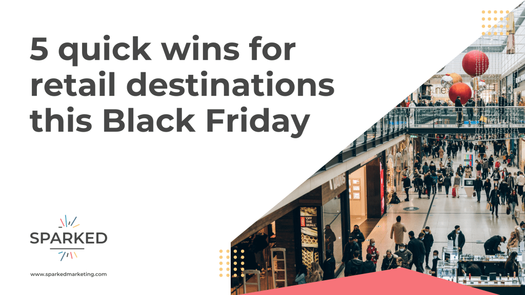 5 quick wins for retail destinations this Black&nbsp;Friday